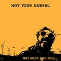 not your animal 2019