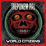 Treponem Pal - World Citizens